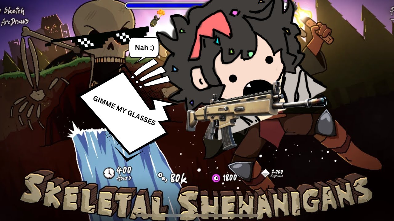 SKELETAL SHENANIGANS!! it gets pretty loud...