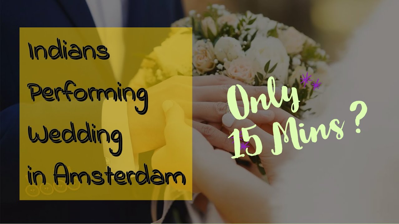 Registered Marriage in Amsterdam | How it is Performed ? | Indians in Netherlands
