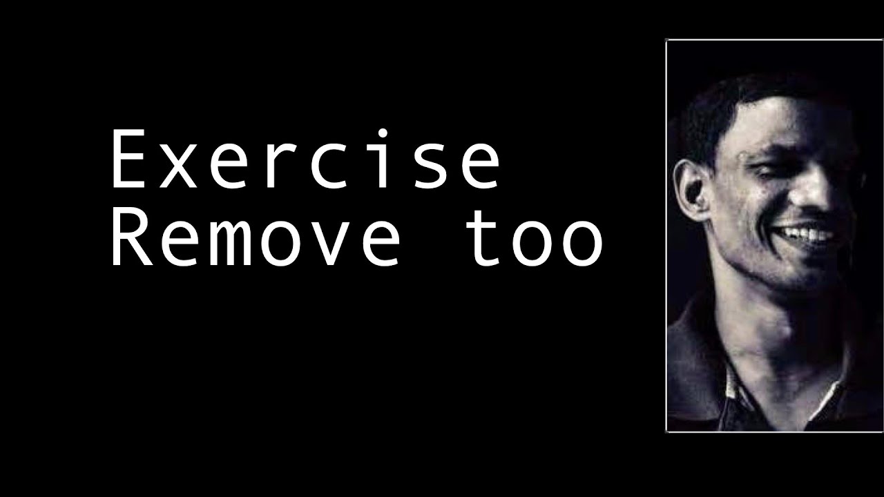 Remove too-Exercise- Part II (only Exercise )