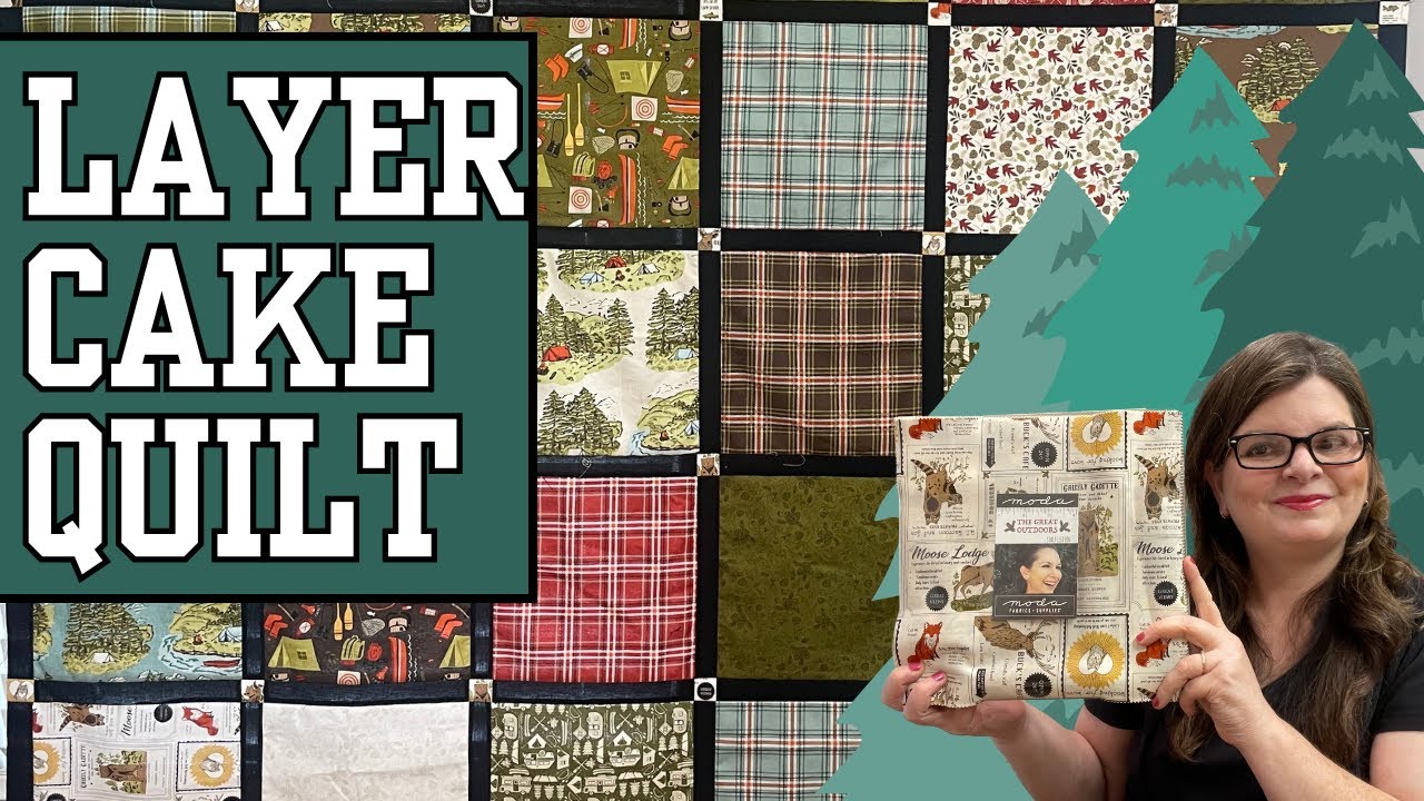 Let's Get Quilting With A Layer Cake Quilt Tutorial || Camping Style #msqcshowandtell #msqcpartner