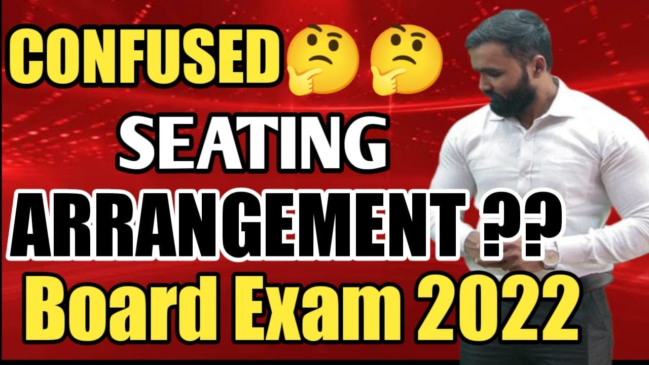Seating Arrangement |Confusing  | Board Exam 2022|Pradeep Giri Update