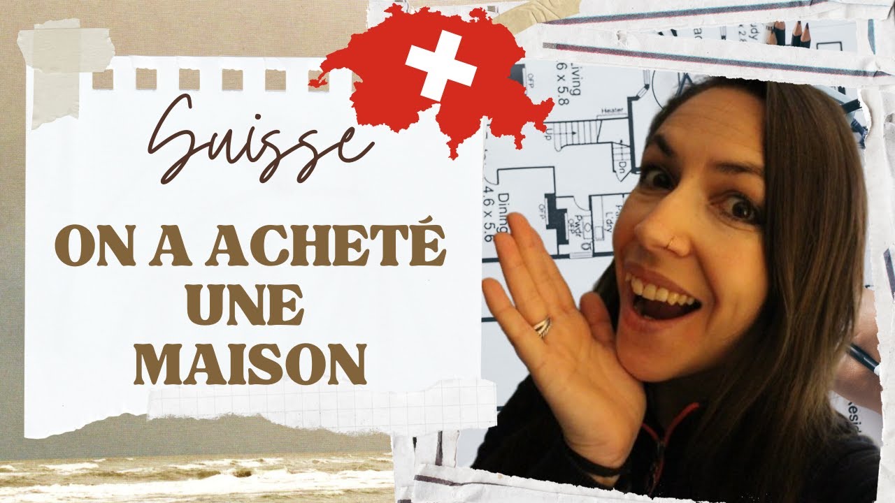 NOUS AVONS ACHETER UNE MAISON EN SUISSE 🇨🇭 Romande : Je vous dit tout!!