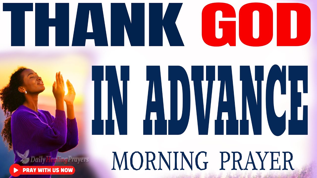 THANK GOD IN ADVANCE - Morning Devotional and Prayer