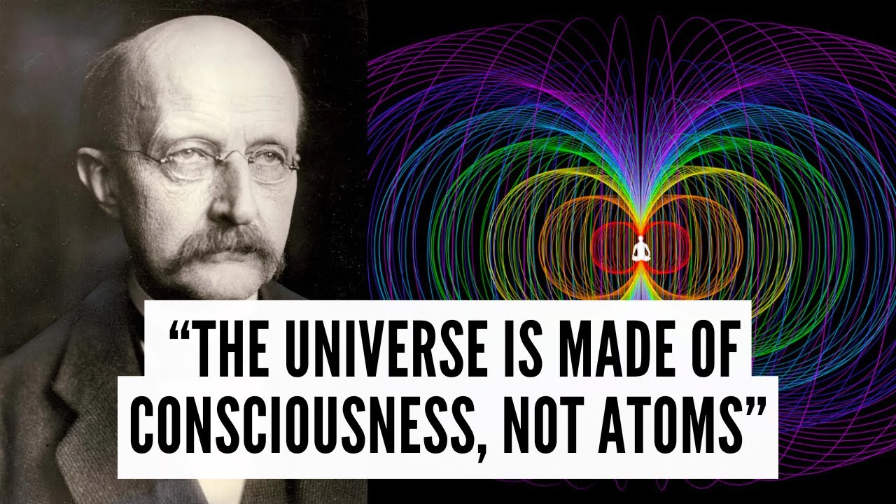 Max Planck&rsquo;s Universal Mind - Consciousness as the Matrix of Reality