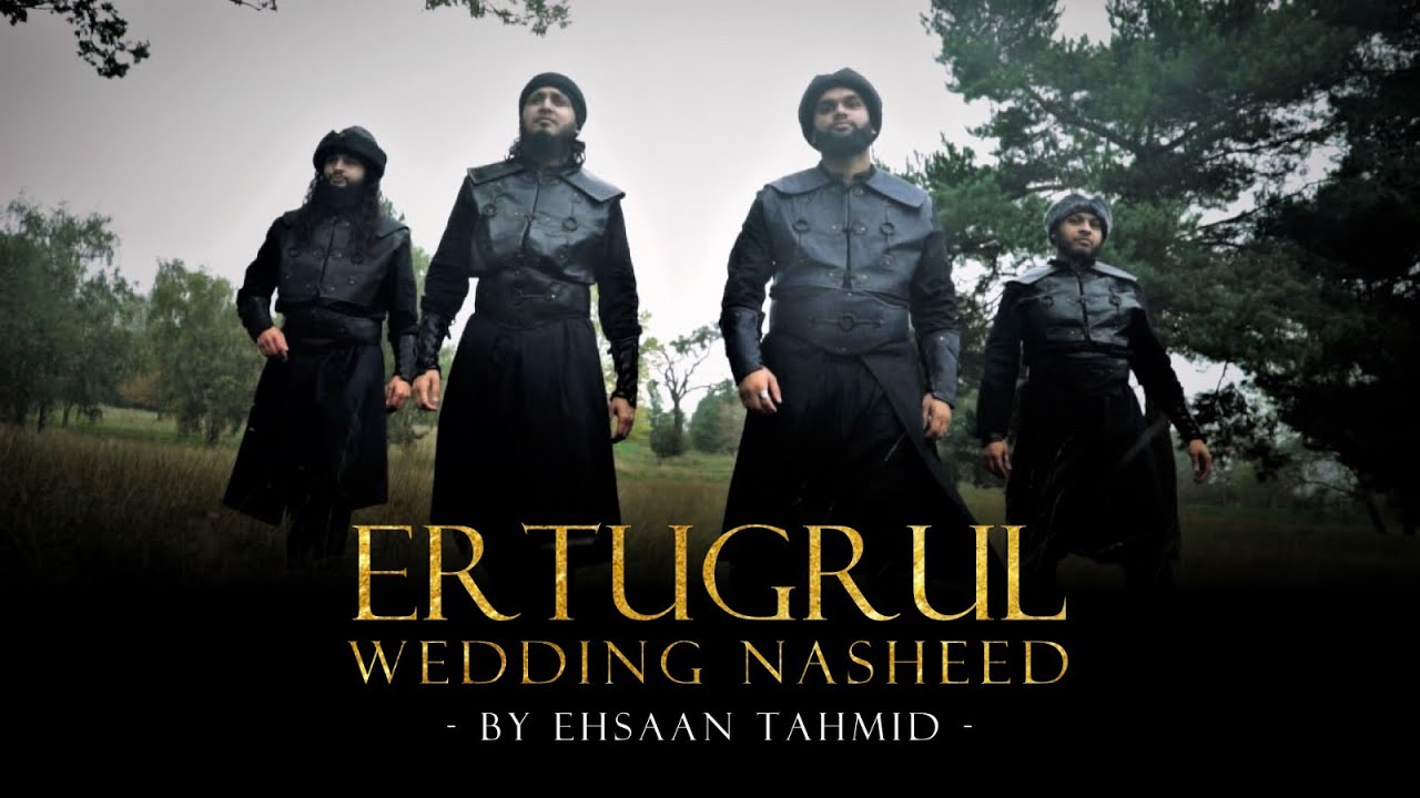 A loving Destiny - An Ertugrul Wedding Nasheed By Ehsaan Tahmidᴴᴰ Inc Eng Subs