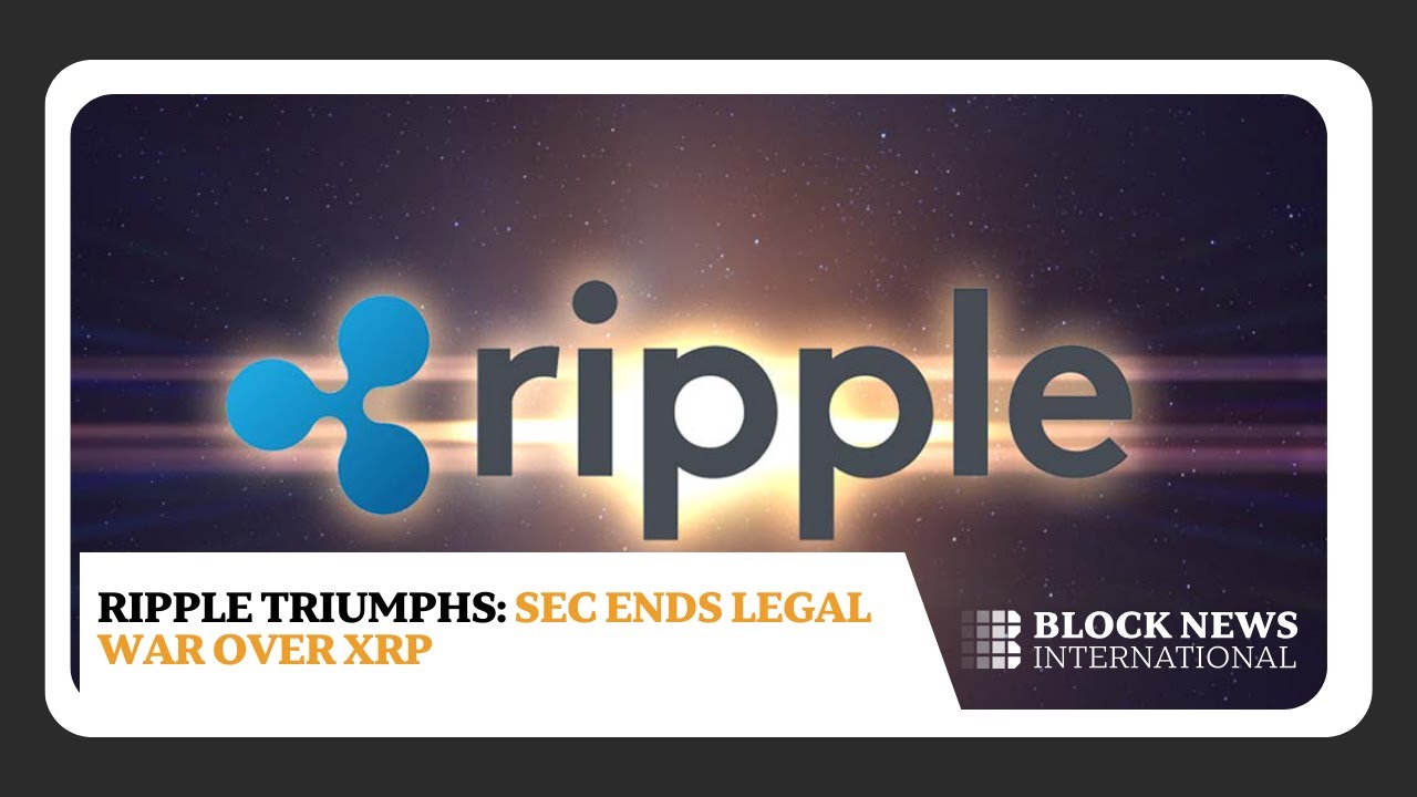 Ripple Wins &ndash; SEC Ends Legal Battle Over XRP