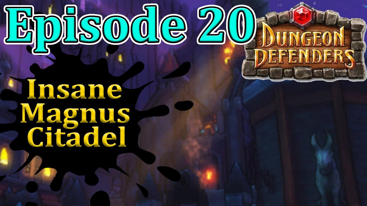 Эпизод 20: Magnus Citadel Insane Dungeon Defenders 1. Полное прохождение