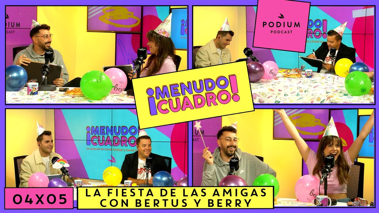 LA FIESTA DE LAS AMIGAS CON BERTUS Y BERRY | Menudo Cuadro 4x05