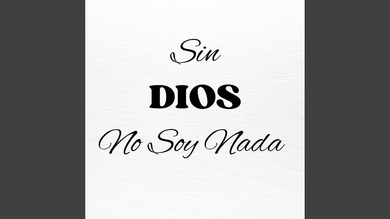 Sin Dios No Soy Nada