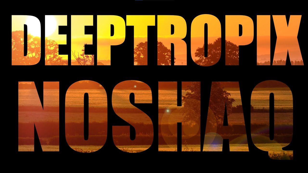Deeptropix - Noshaq