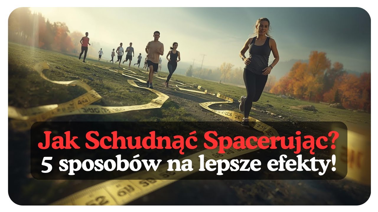 Jak Spacerować, Żeby Schudnąć? 5 Skutecznych Sposob&oacute;w na Lepsze Efekty i Motywację!