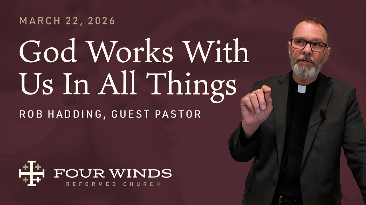 Romans 8:28-30 (Pastor Rob Hadding)
