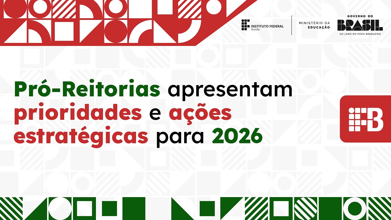 Pró-Reitorias do IFB apresentam prioridades e ações estratégicas para 2026