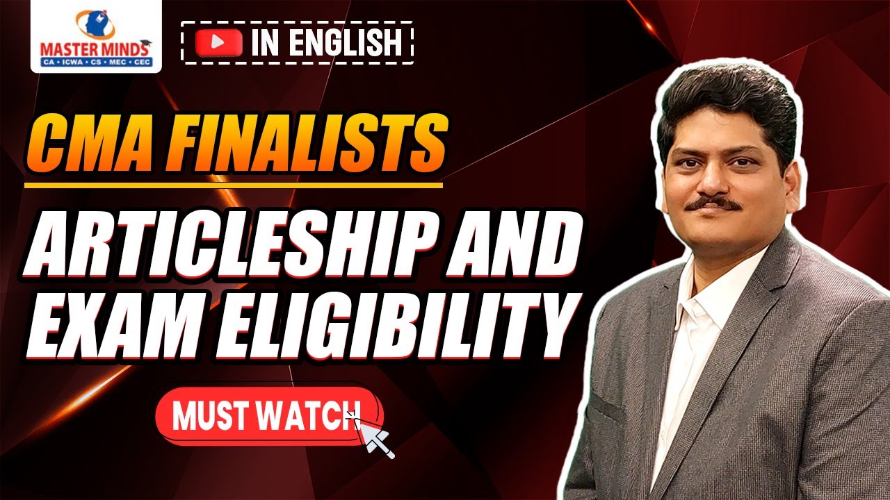 English | Must-Watch Video For CMA Finalists on Articleship and Exam Eligibility | Masterminds