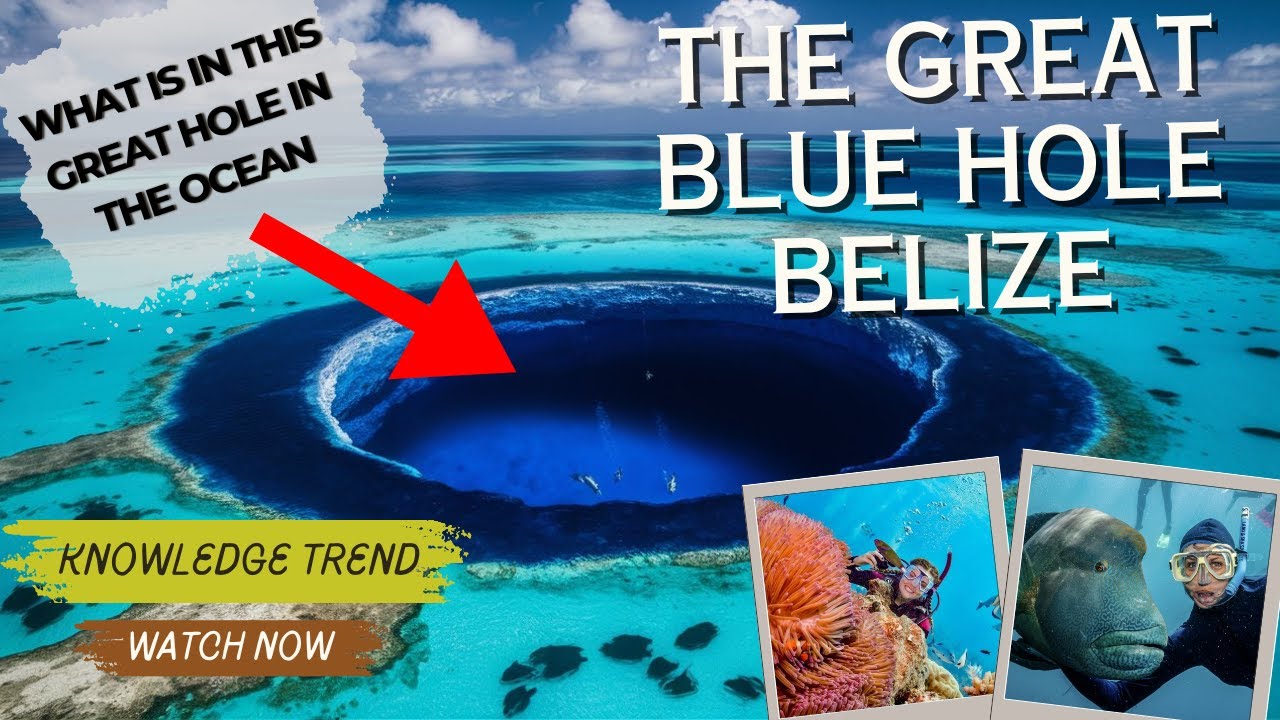 The Great Blue Hole: Belize's Most Breathtaking Natural Wonder