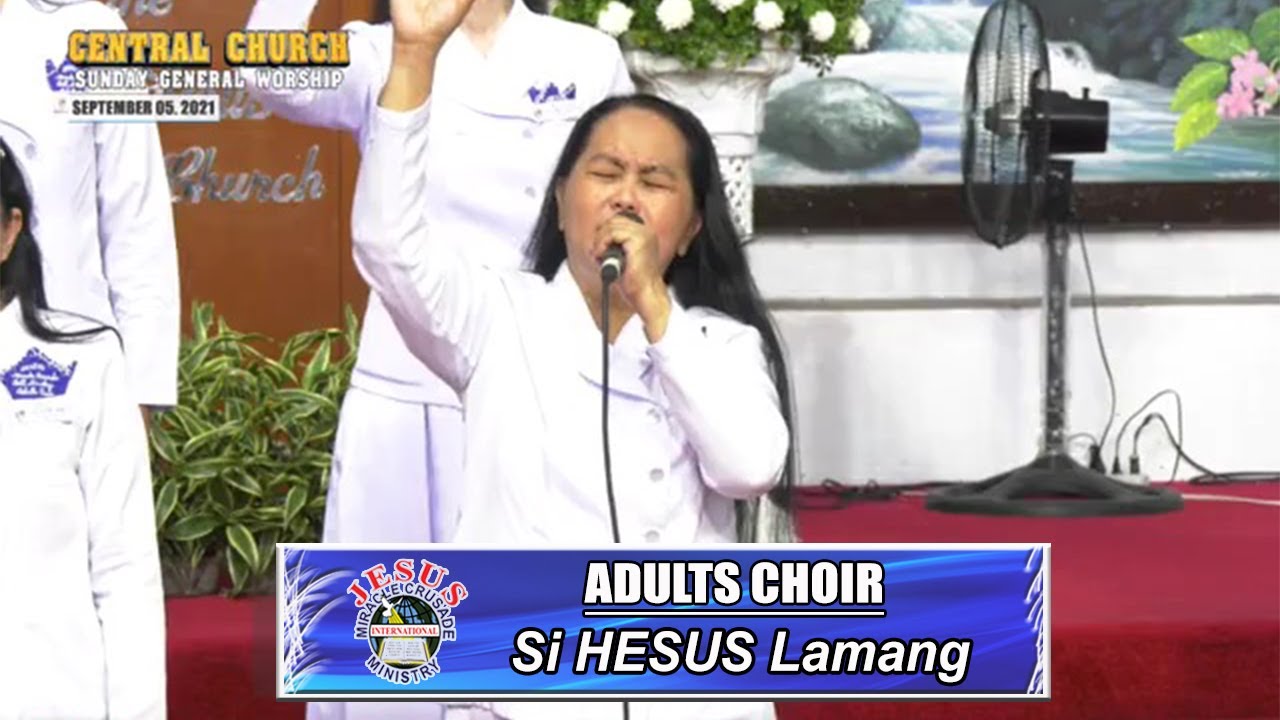 JMCIM | Si HESUS Lamang | Adults Choir | September 5, 2021