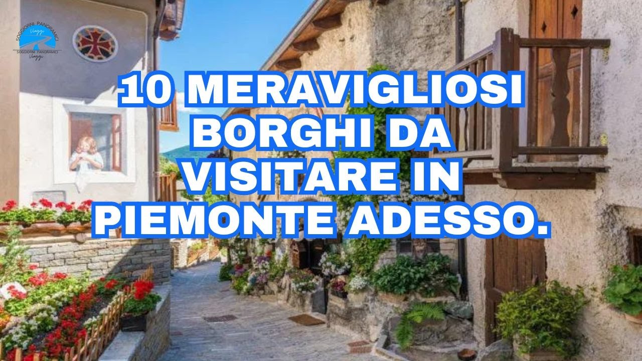 10 meravigliosi borghi da visitare in Piemonte adesso