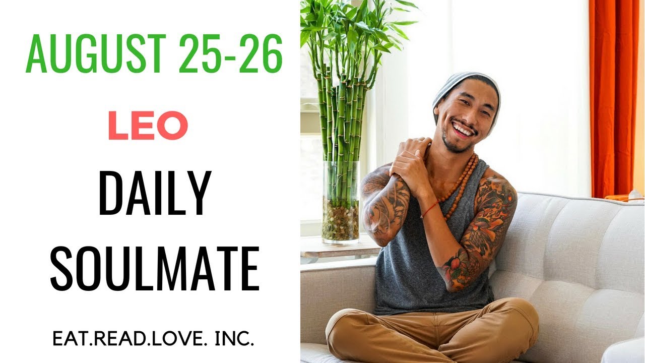 LEO SOULMATE “WHERE IS THIS LEADING? ” AUGUST 25 26 DAILY TAROT READING