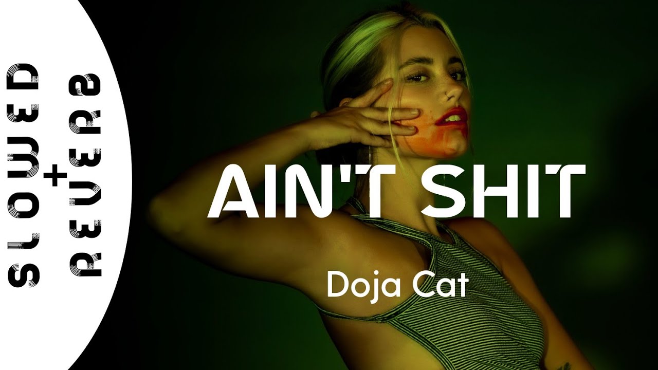 Doja Cat - Ain't Sh*t (s l o w e d  +  r e v e r b) // 