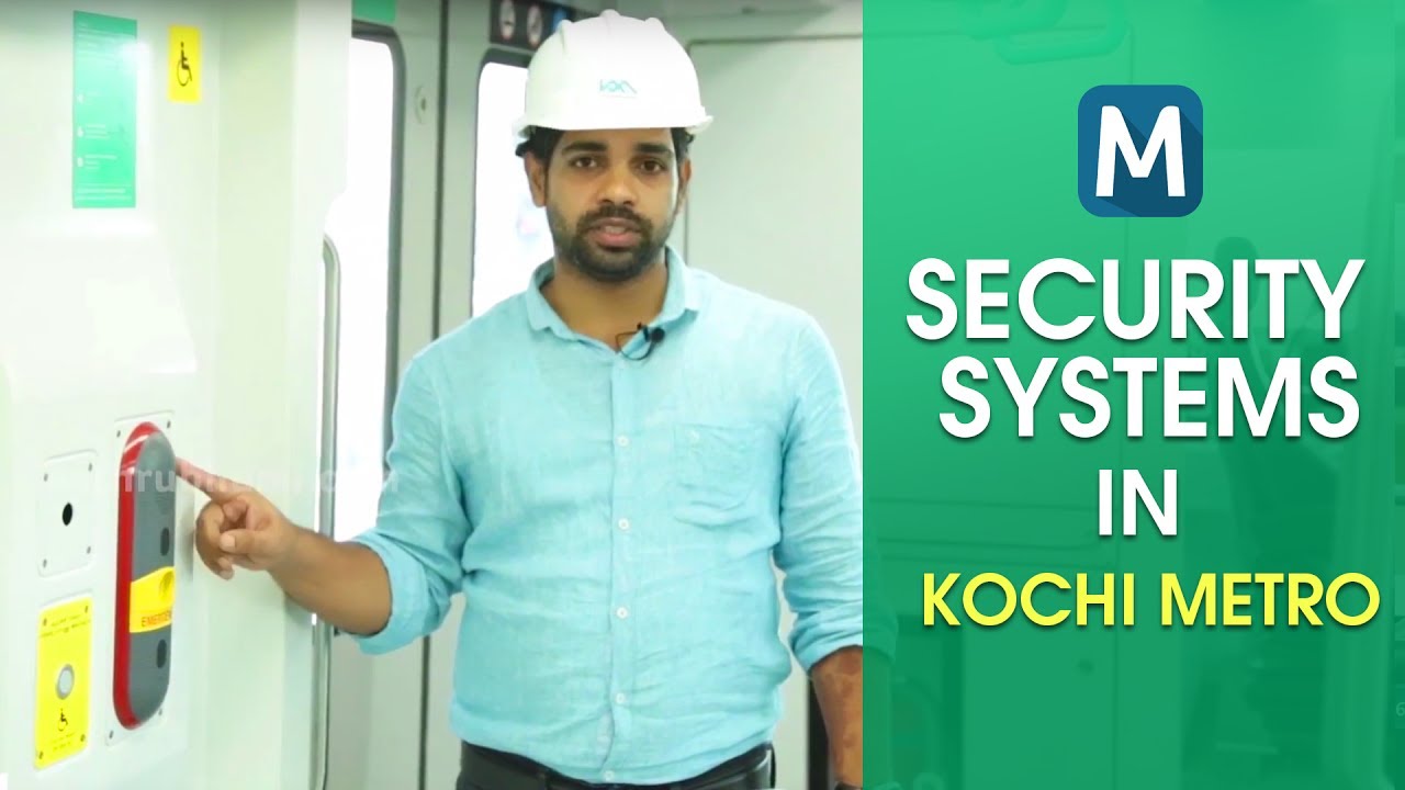 Security Systems In Kochi Metro Train | Mathrubhumi.com/MyMetro