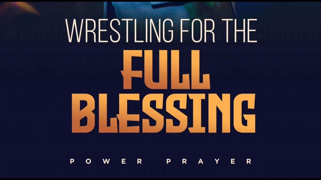 POWER PRAYER : WRESTLING FOR THE FULL BLESSING