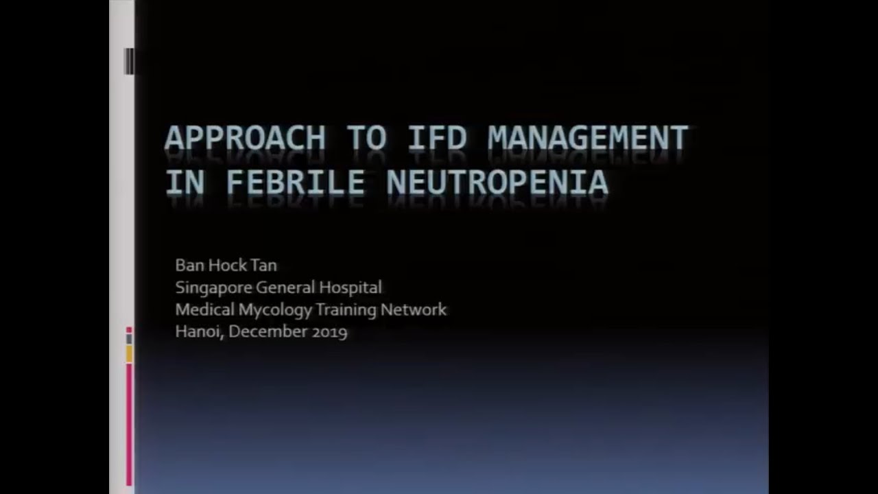 Managing IFD in febrile neutropenia – Dr Tan Ban Hock