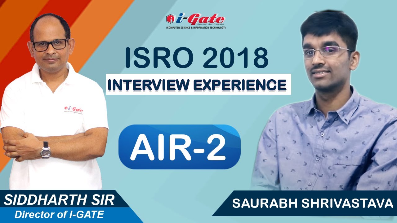 ISRO 18 INTERVIEW EXPERIENCE and PREPARATION STRATEGIES by Saurabh Shrivastava (AIR-2, Written Exam)