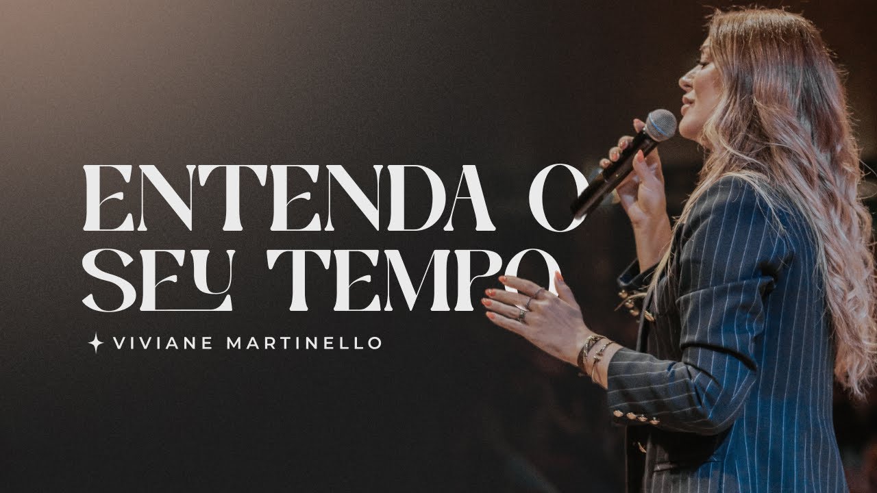 Entenda o seu tempo | Pra. Viviane Martinello