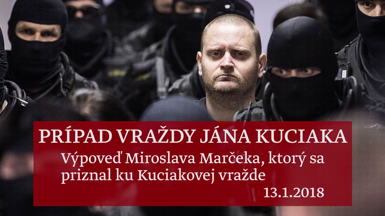 Cel&aacute; v&yacute;poveď Miroslava Marčeka v pr&iacute;pade Kuciak