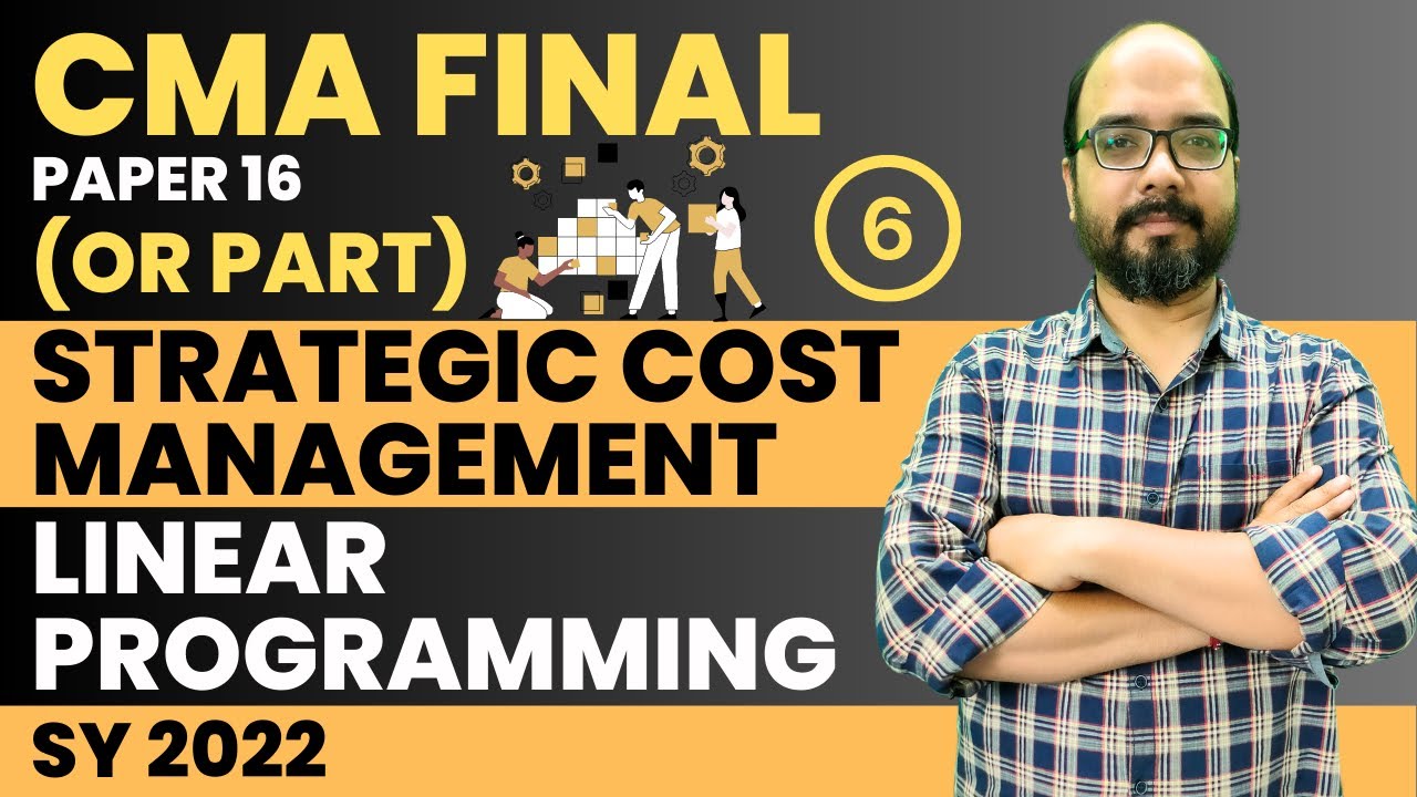 PN 16 SCM ( OR PART ) II LINEAR PROGRAMMING 6 II CMA FINAL SY 22 ||