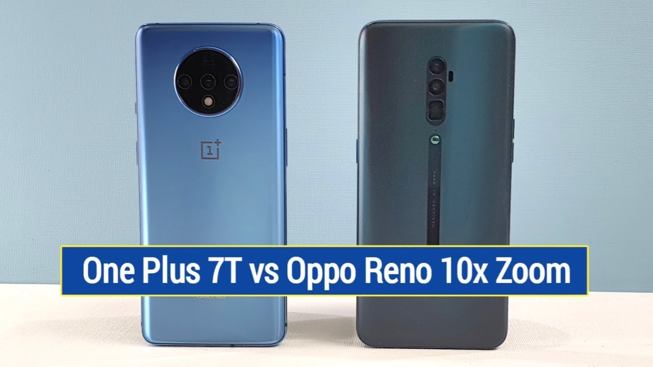 One Plus 7T vs Oppo Reno 10X Zoom SpeedTest & Camera Comparison