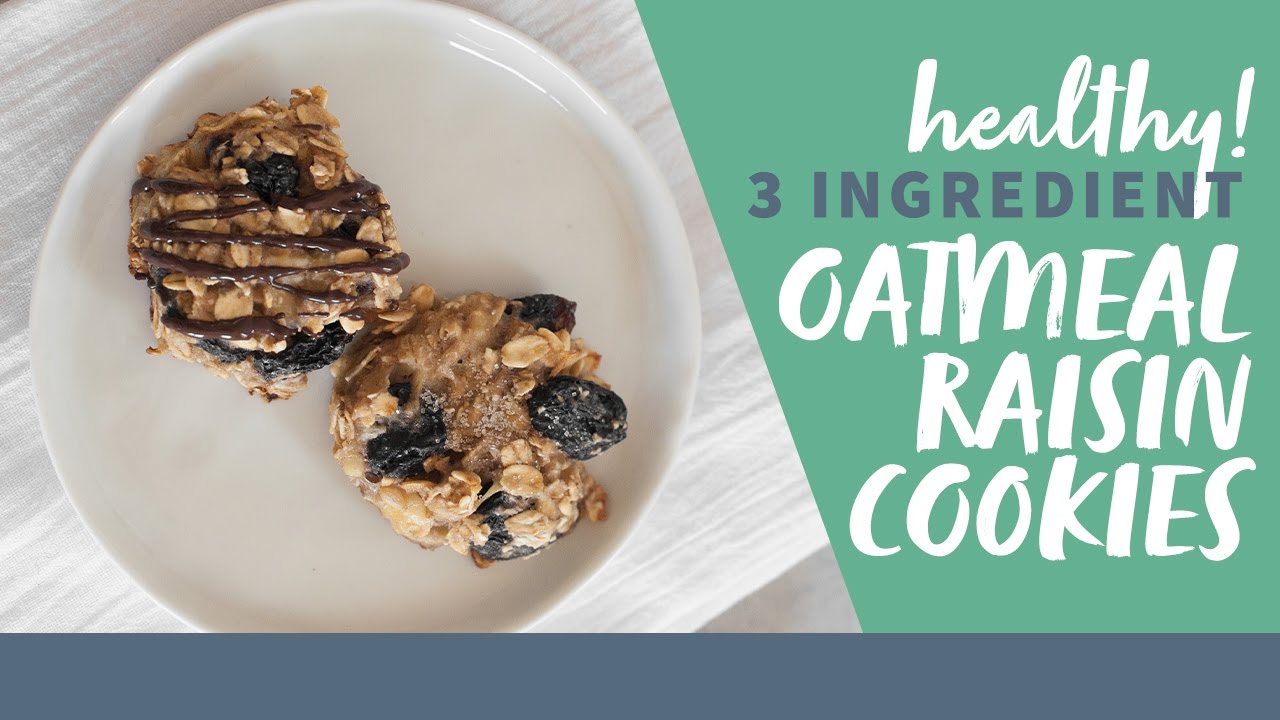 Healthy 3 Ingredient Oatmeal Raisin Cookies