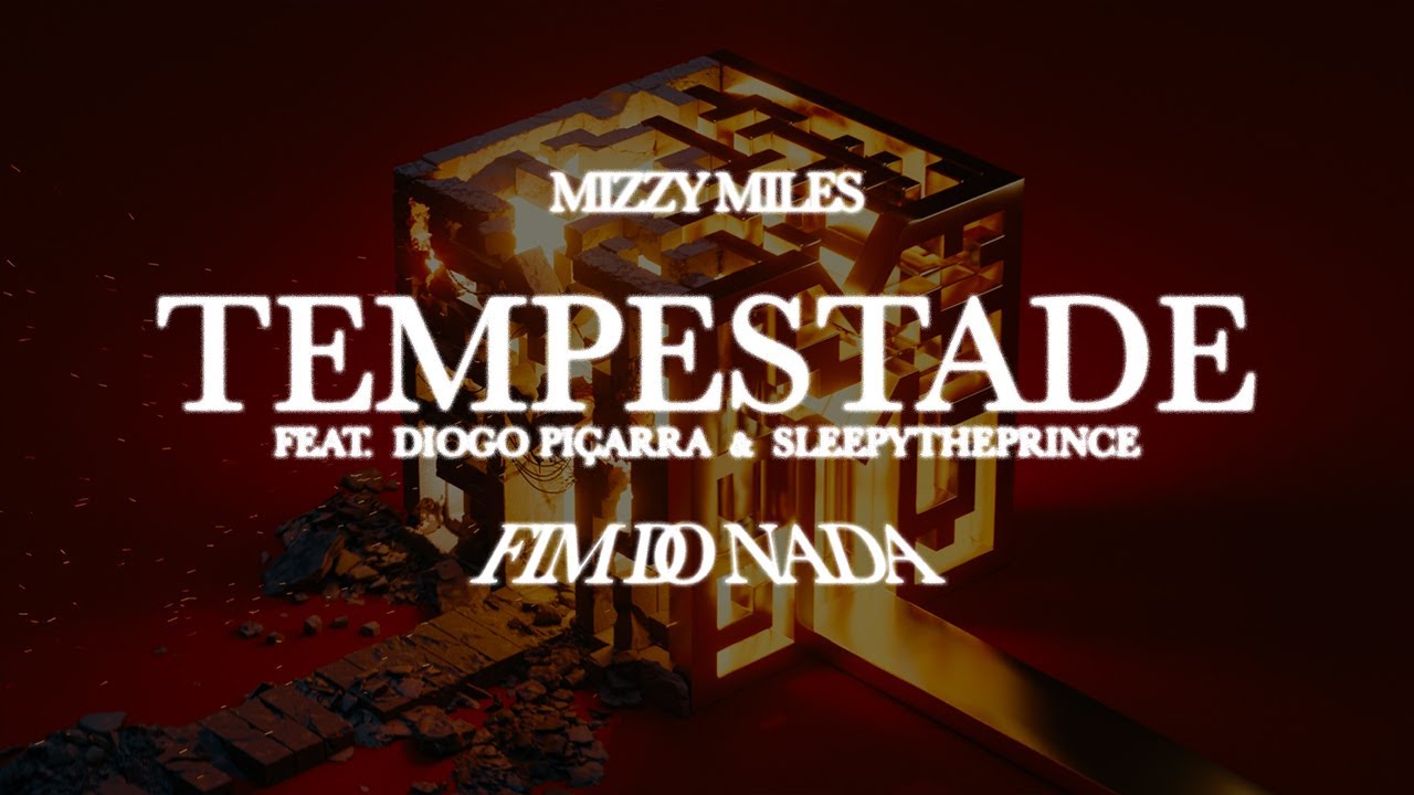Mizzy Miles - Tempestade feat. Diogo Pi&ccedil;arra & SleepyThePrince