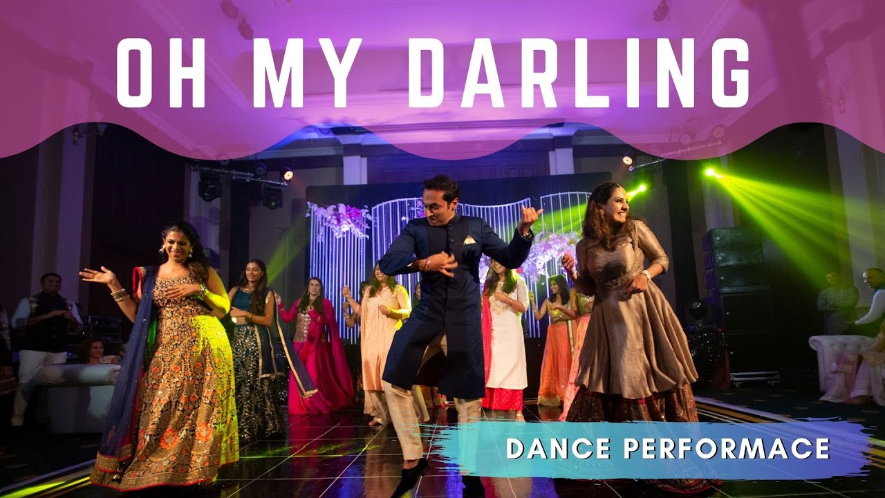 Oh My Darling Dance Performance  Indian Wedding
