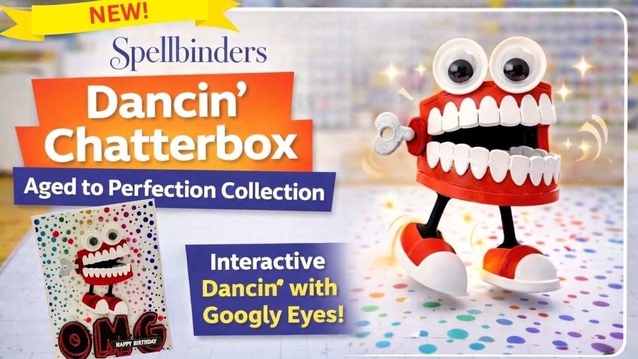 🦷 He DANCES! Spellbinders Dancin’ Chatterbox Card with Googly Eyes