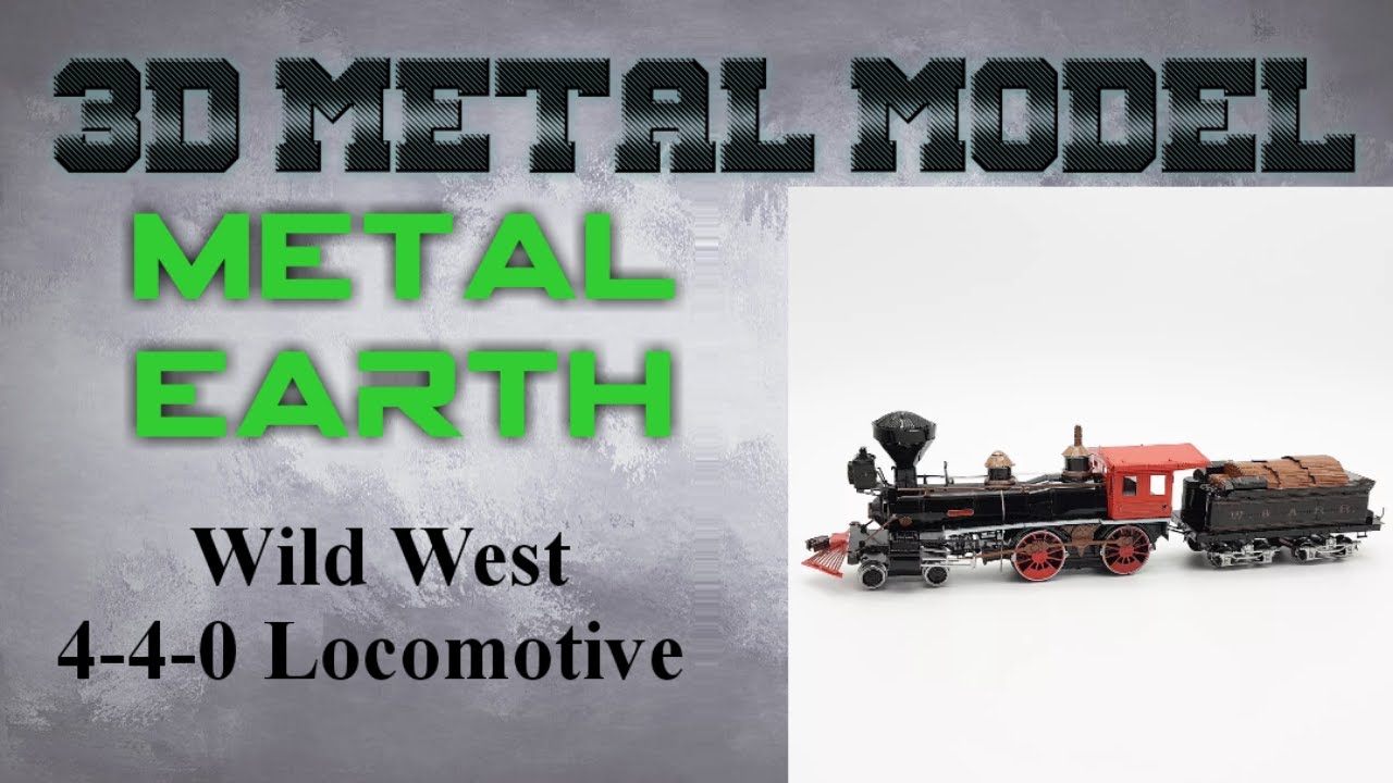 Metal Earth Build - Wild West 4-4-0 Locomotive