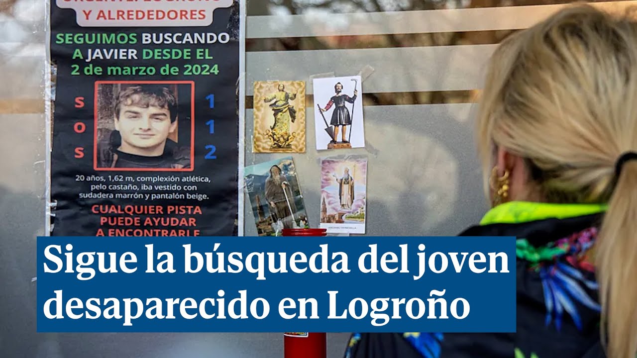 Intensifican la búsqueda de Javier Márquez, de 20 años, desaparecido el 2 de marzo en Logroño