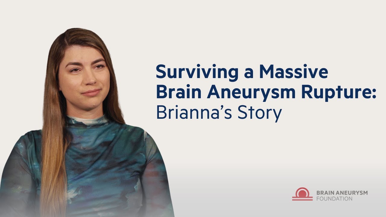 Surviving a Massive Brain Aneurysm Rupture: Brianna&rsquo;s Story