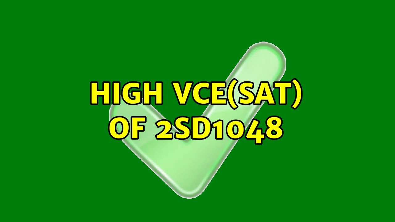 High Vce(sat) of 2SD1048 (2 Solutions!!)