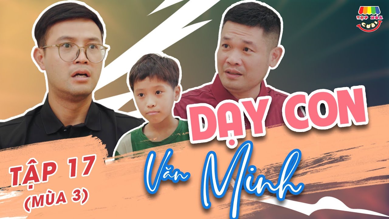 [Tập 17] DẠY CON VĂN MINH | TẠP HÓA CƯỜI MÙA 3 | THÁI SƠN x CƯỜNG CÁ