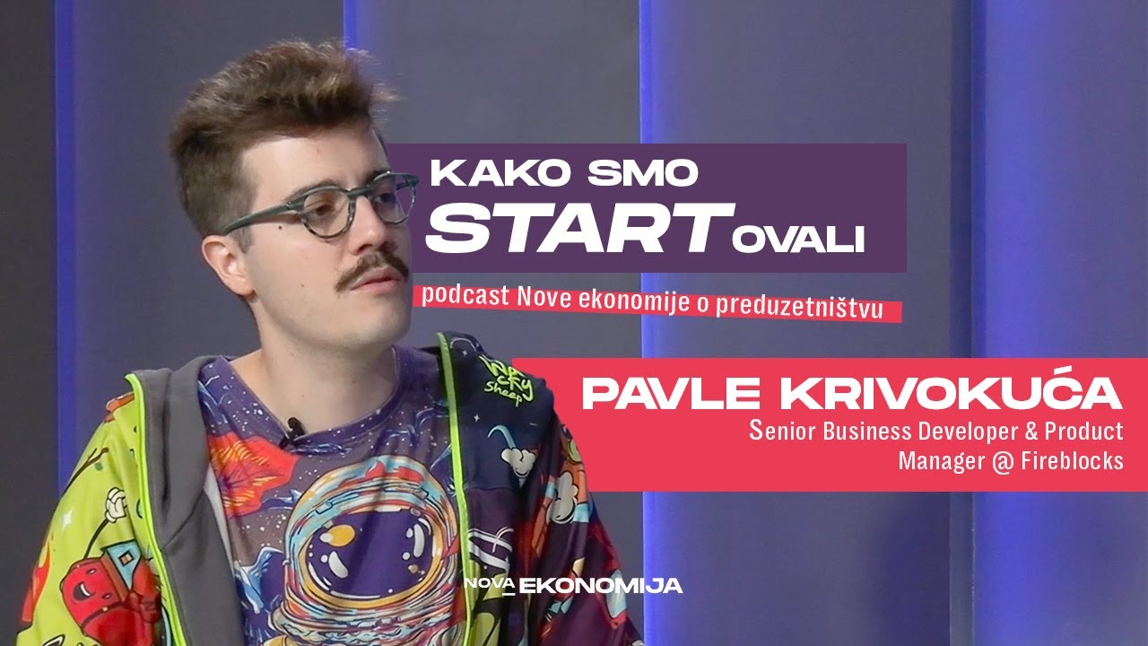 (3) Kako smo STARTovali: Pavle Krivokuća, Fireblocks