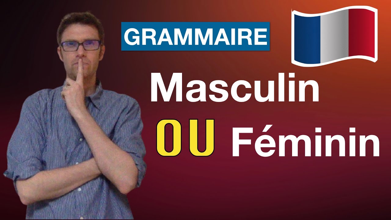 🇫🇷 Comment SAVOIR si un nom est MASCULIN ou FÉMININ ? - GRAMMAIRE en FRANÇAIS FACILE