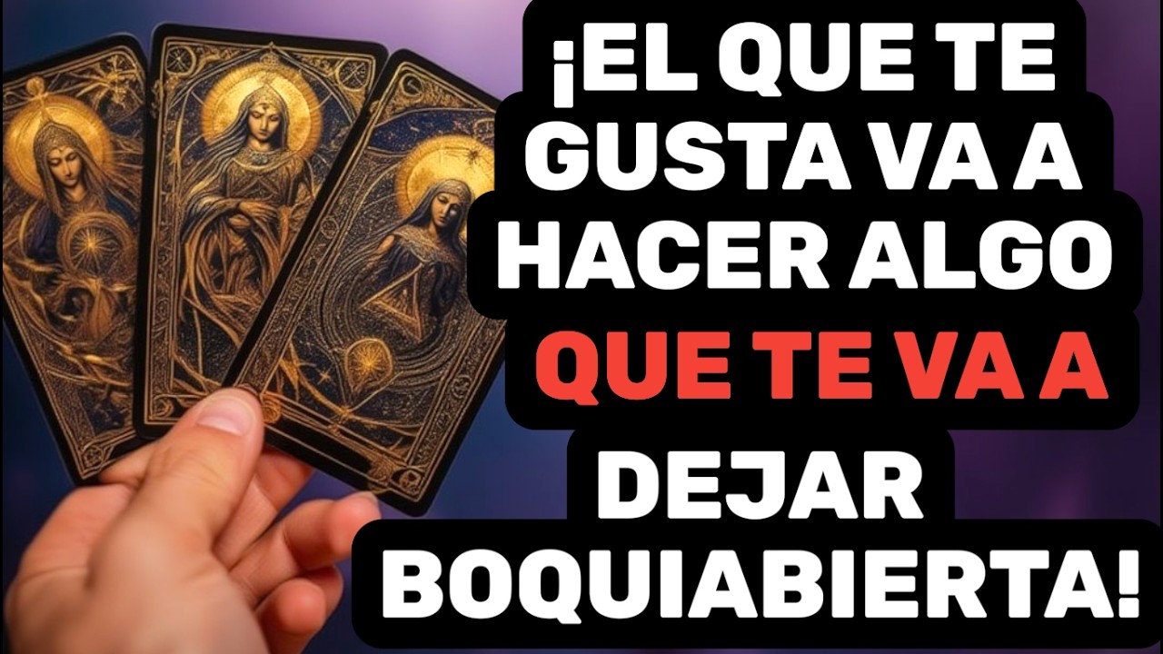 🕉️ ¡LE ENCANTAS! ¡EL QUE TE GUSTA VA A HACER ALGO QUE TE VA A DEJAR BOQUIABIERTA! 🕉️ Tarot Amor