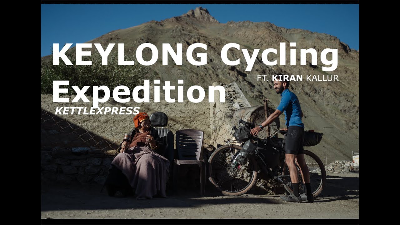 Kettlexpress Diaries: Leh to Keylong Cycling Expedition ft. Kiran Kallur