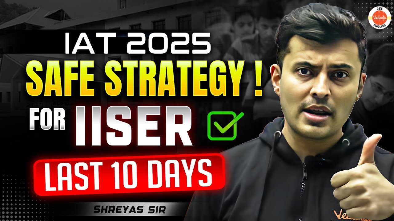 IAT 2025 Last minute strategy for IISER 🚀 Safe score in 