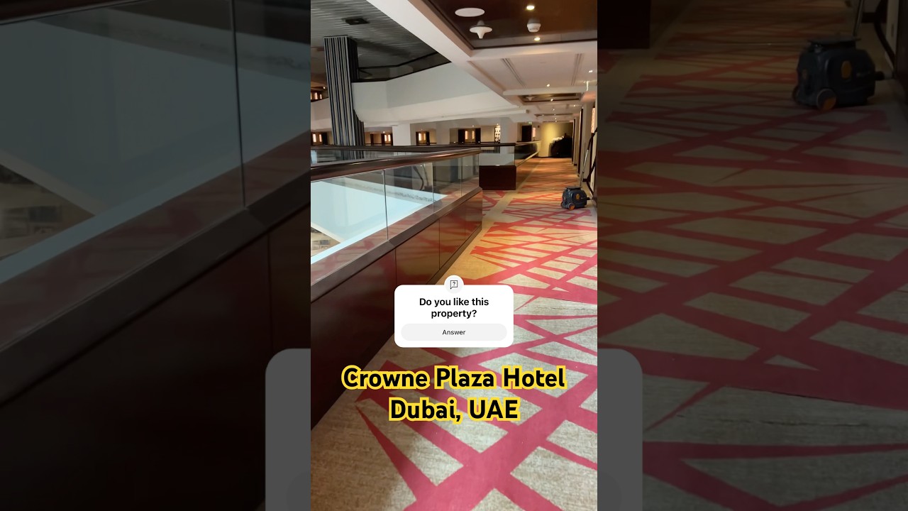 Dubai ka Crowne Plaza Hotel! 