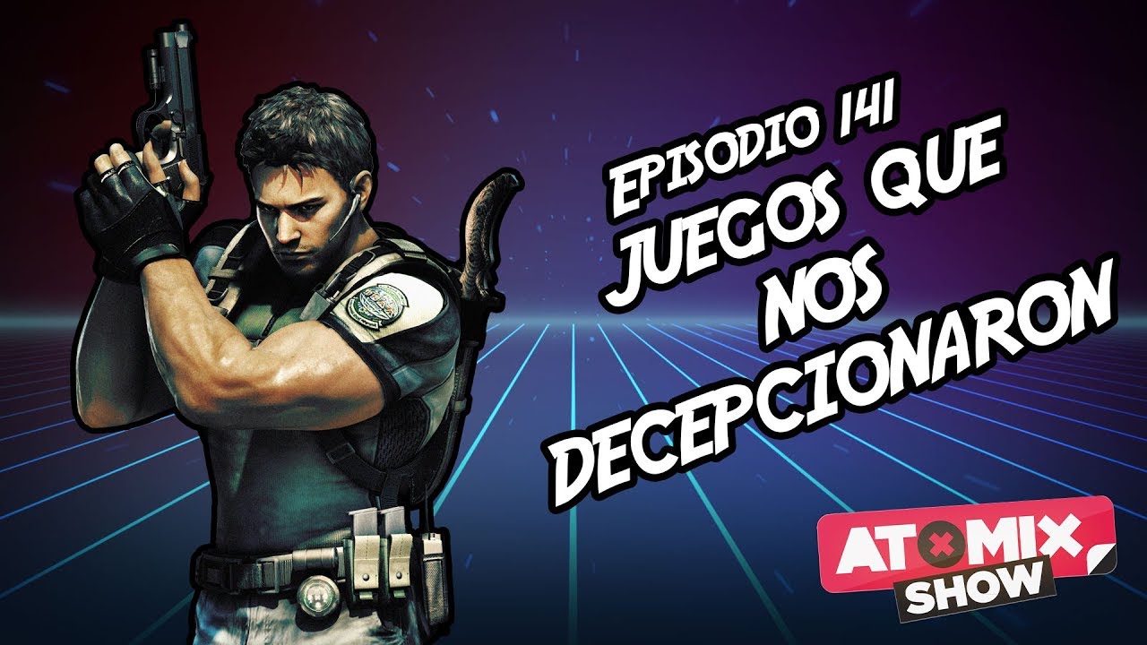 Juegos que nos han decepcionado &ndash; #AtomixShow 141