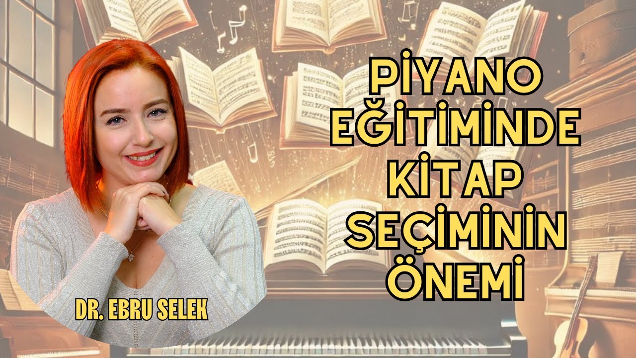 Piyano Eğitiminin Dinamikleri: Kitap Seçimi