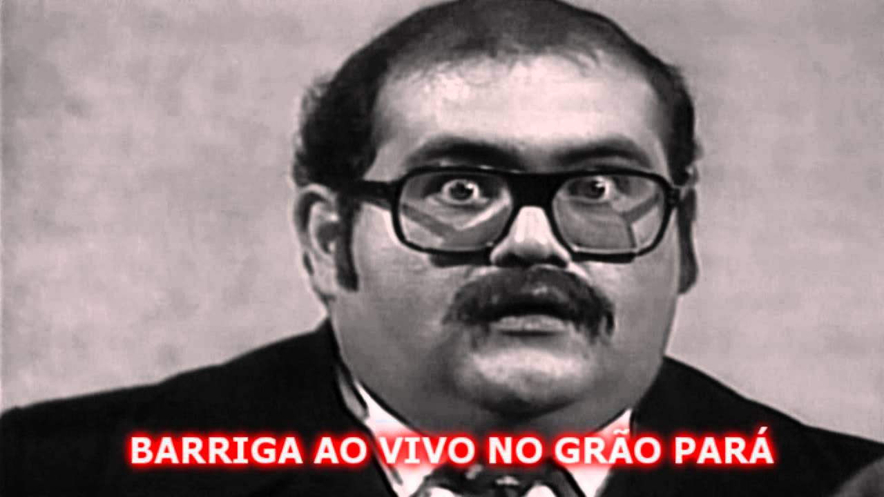 BARRIGA AO VIVO NO GR&Atilde;O PARA
