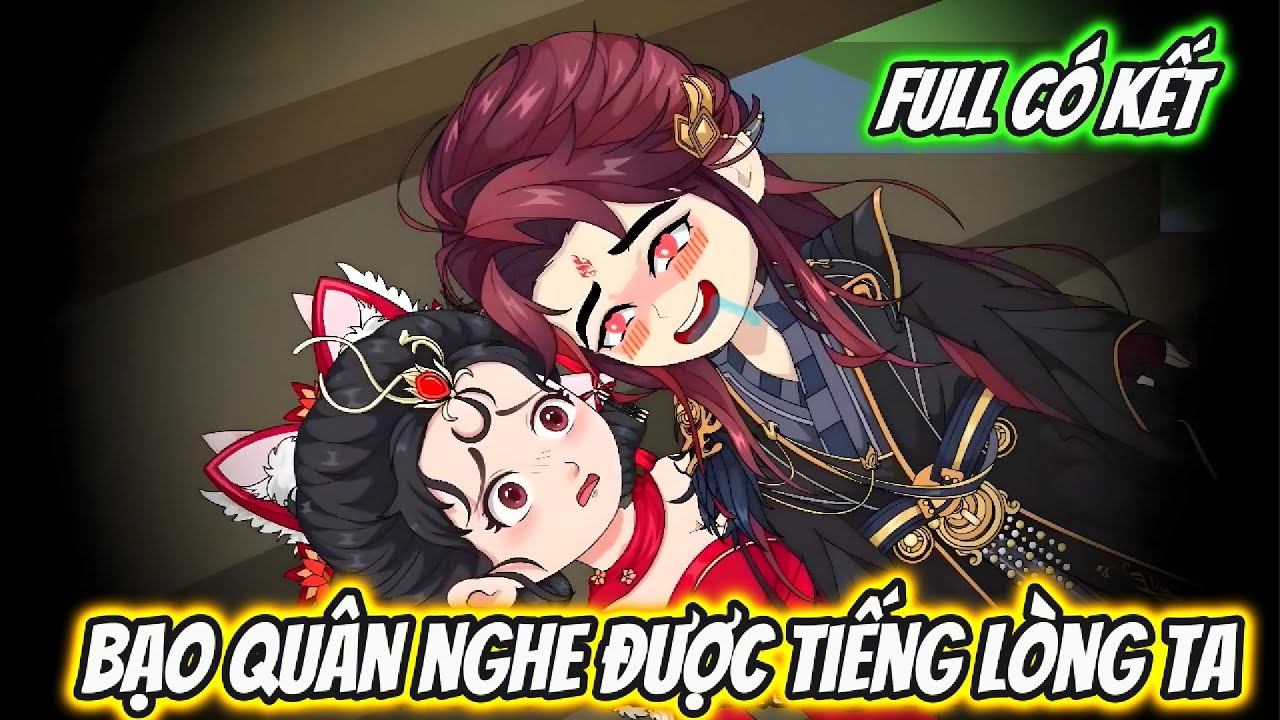 Bạo Qu&acirc;n Nghe Được Tiếng L&ograve;ng Ta Full C&oacute; Kết | Hoa Vietsub